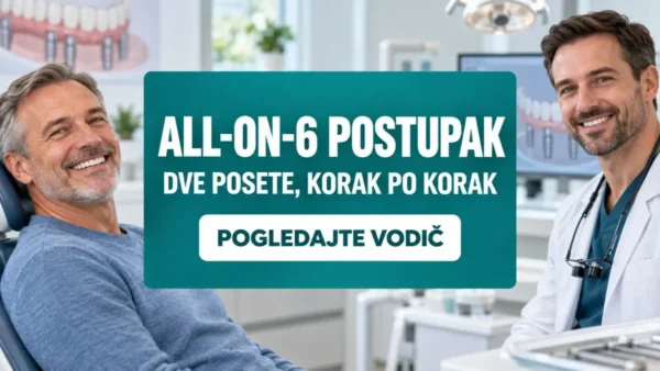 All-on-6 postupak u Srbiji – dve posete korak po korak